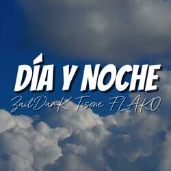 Día y Noche (feat. Tisone & FLAKO)