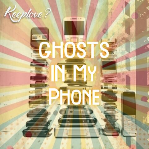 Ghosts in my phone