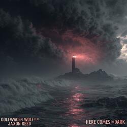 Here Comes the Dark (feat. Jaxon Reed)