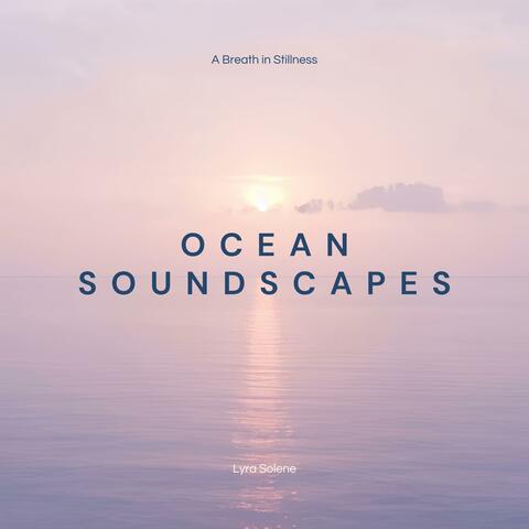 A Breath In Stillness (Ocean Soundscapes)