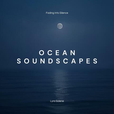 Fading Into Silence (Ocean Soundscapes)