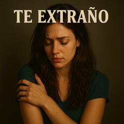 Te extraño