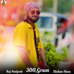 300 Gram,Raj Atalgarh