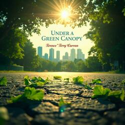 Under The Green Canopy
