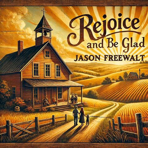 Rejoice And Be Glad