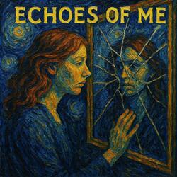 Echoes Of Me (Me & AI)