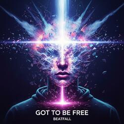 Got to Be Free