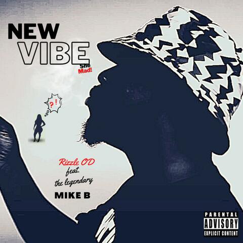 New Vibe "she mad" (feat. Legendary Mike B)
