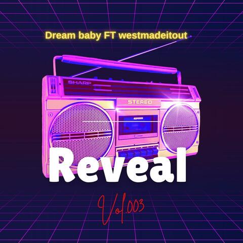 Reveal (feat. westmadeitout)