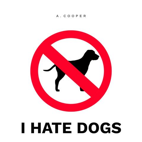 I Hate Dogs