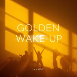 Golden Wake-Up Call