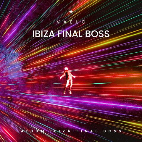 IBIZA FINAL BOSS