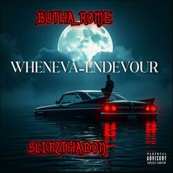 WHENEVA_ENDEAVOR (feat. SLIPZTHADON)
