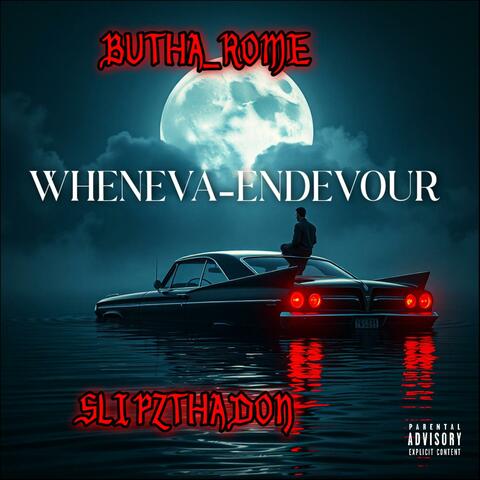 WHENEVA_ENDEAVOR (feat. SLIPZTHADON)