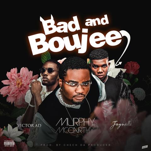 Bad and Boujee (feat. Victor AD & Jaywillz)