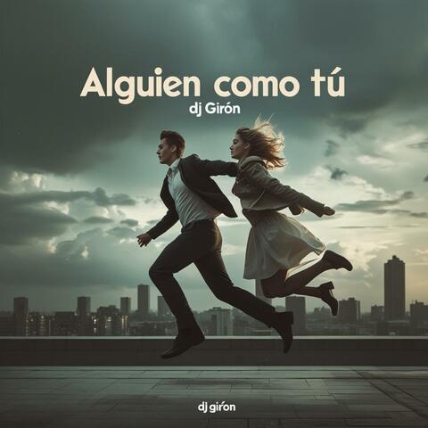 Alguien como tú