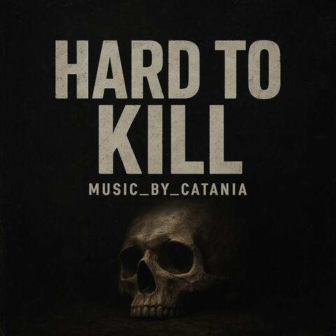 Hard to kill