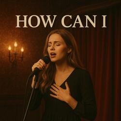 How Can I