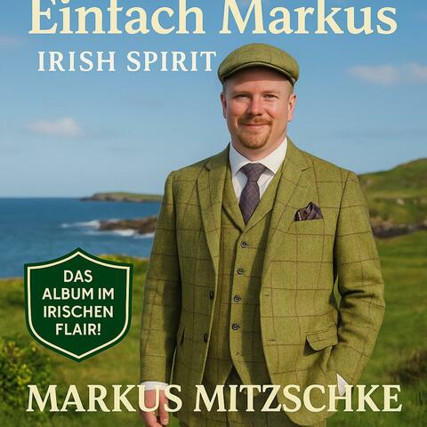 Einfach Markus. Irish Spirit