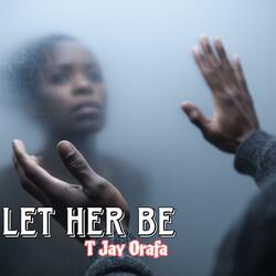 Let Her Be