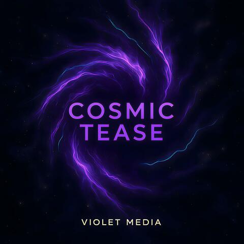 Cosmic Tease
