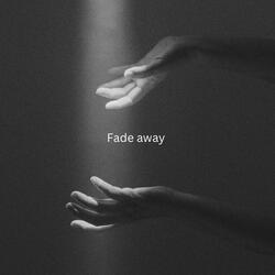 Fade Away