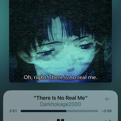There Is No Real Me.