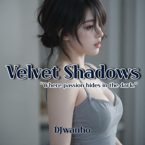 Velvet Shadows