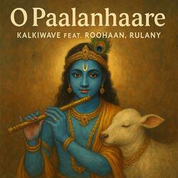 O Paalanhaare (feat. Roohaan & Rulany)