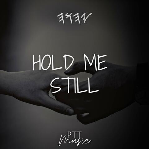 Hold Me Still