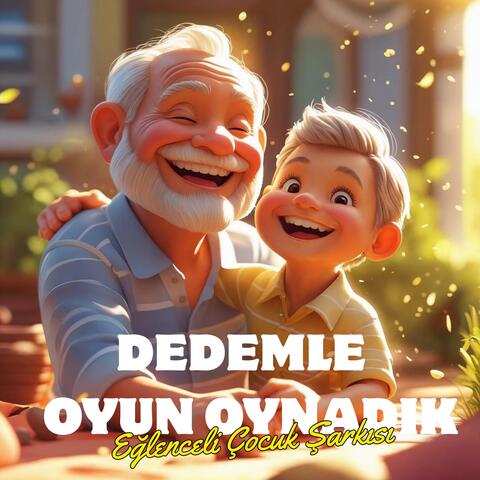 Dedemle Oyun Oynadık