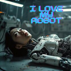 I Love My Robot