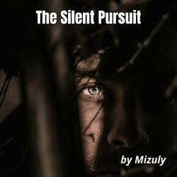 The Silent Pursuit