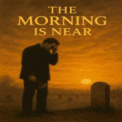 Morning is near
