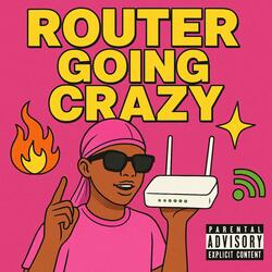 Router Going Crazy