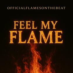 FEEL MY FLAME