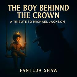 The Boy Behind the Crown (A Tribute to Michael Jackson)