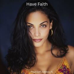 Have Faith