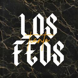 LOS FEOS (feat. TIANTO)