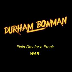 Field Day For a Freak WAR