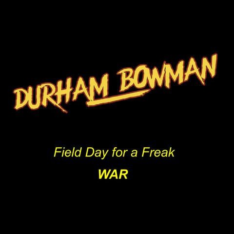 Field Day For a Freak WAR