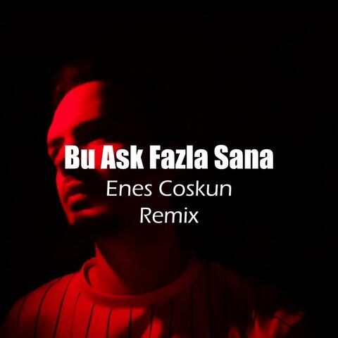 Bu Aşk Fazla Sana (Remix)