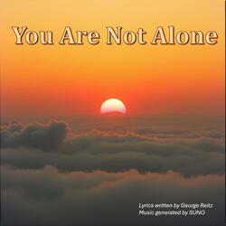 You Are Not Alone (Cinematic Version)