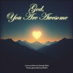 God, You Are Awesome