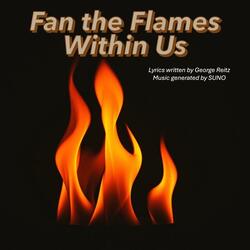 Fan The Flame Within Us