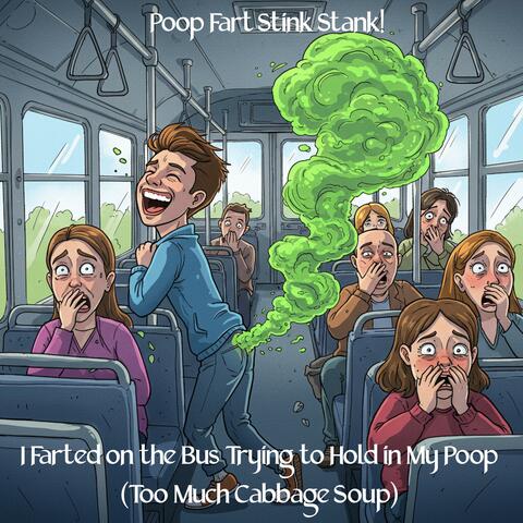 I Farted on the Bus Trying to Hold in My Poop (Too Much Cabbage Soup) (Funny Comedy Country Male Vocals Version)