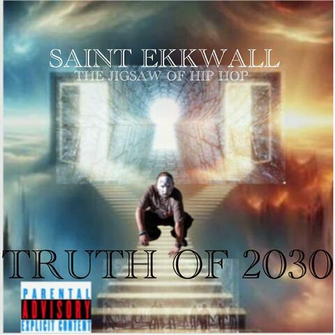 Saint Ekkwall:The JigSaw Of HipHop-Truth Of 2030