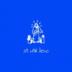 Sit With Jesus