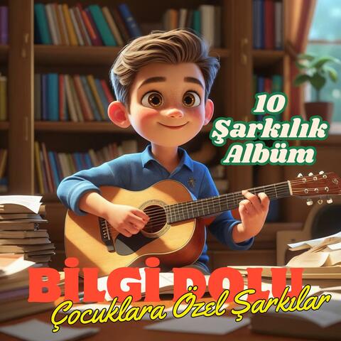 Özel Çocuk Bilgi Şarkıları Neşeli Eğlenceli