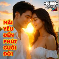 MÃI YÊU ĐẾN PHÚT CUỐI ĐỜI
